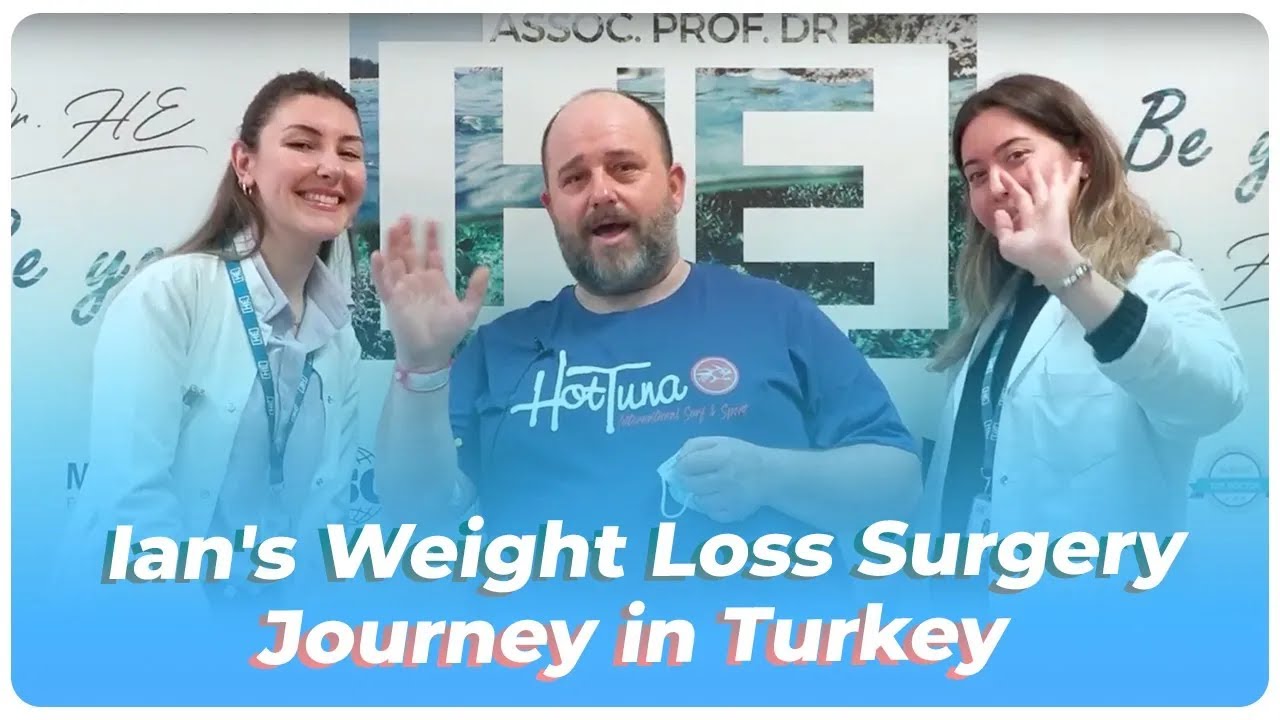 Ians Weight Loss Surgery Journey in Turkey