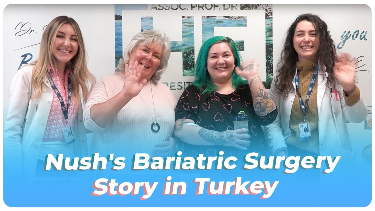 Nushs Bariatric Surgery Story in Turkey